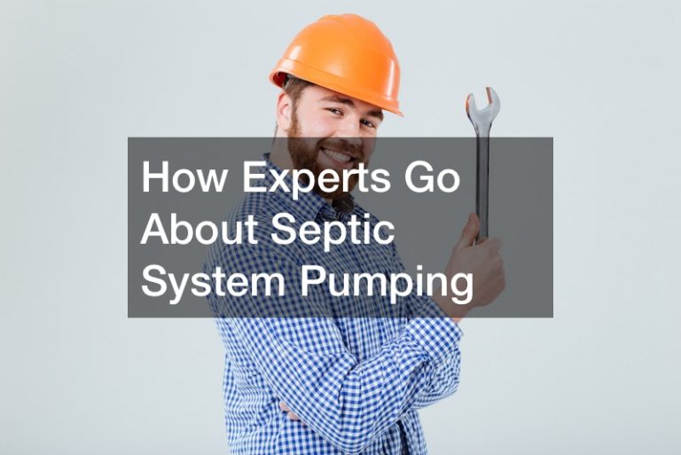 How Experts Go About Septic System Pumping