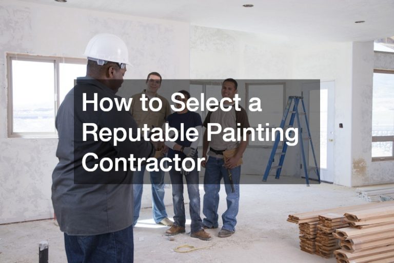 How to Select a Reputable Painting Contractor