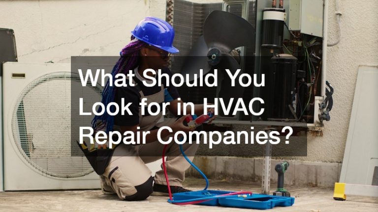What Should You Look for in HVAC Repair Companies?