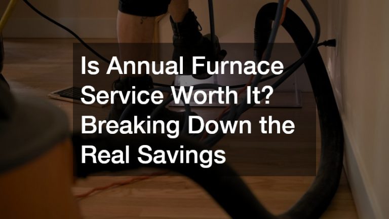 Is Annual Furnace Service Worth It? Breaking Down the Real Savings