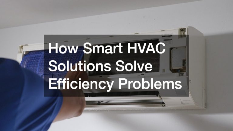 How Smart HVAC Solutions Solve Efficiency Problems