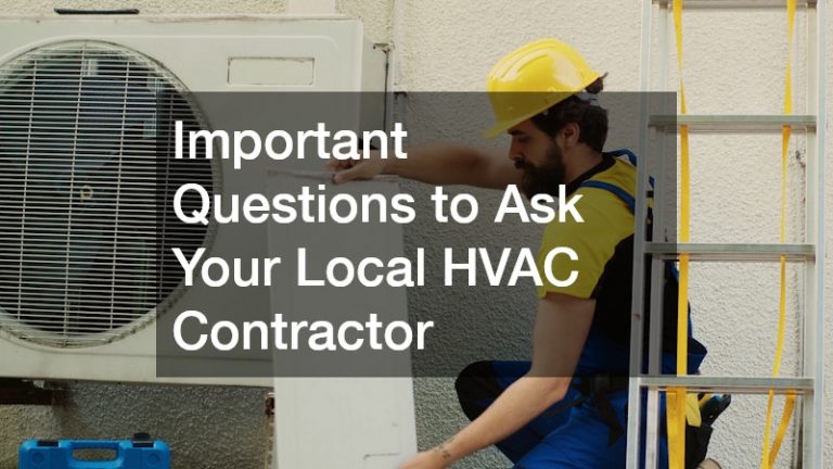 Important Questions to Ask Your Local HVAC Contractor