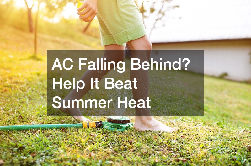 AC Falling Behind? Help It Beat Summer Heat